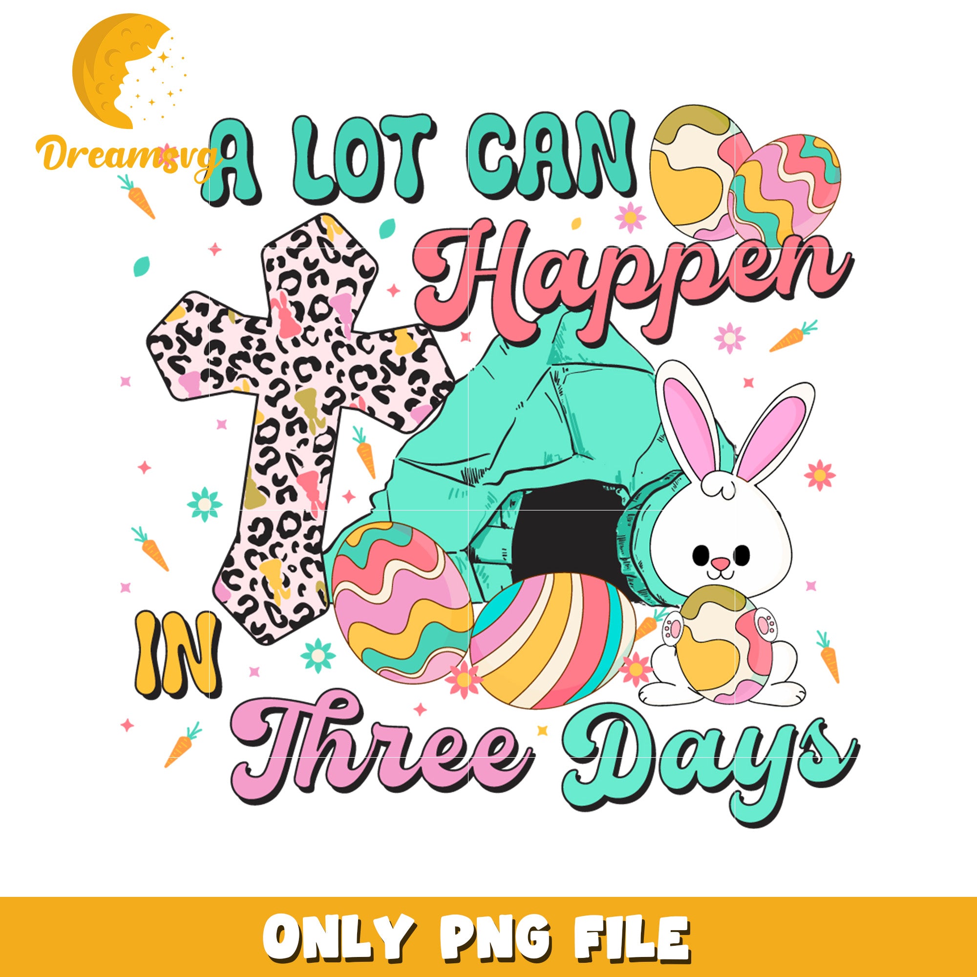 Easter Bunny & Cross PNG A Lot Can Happen in Three Days