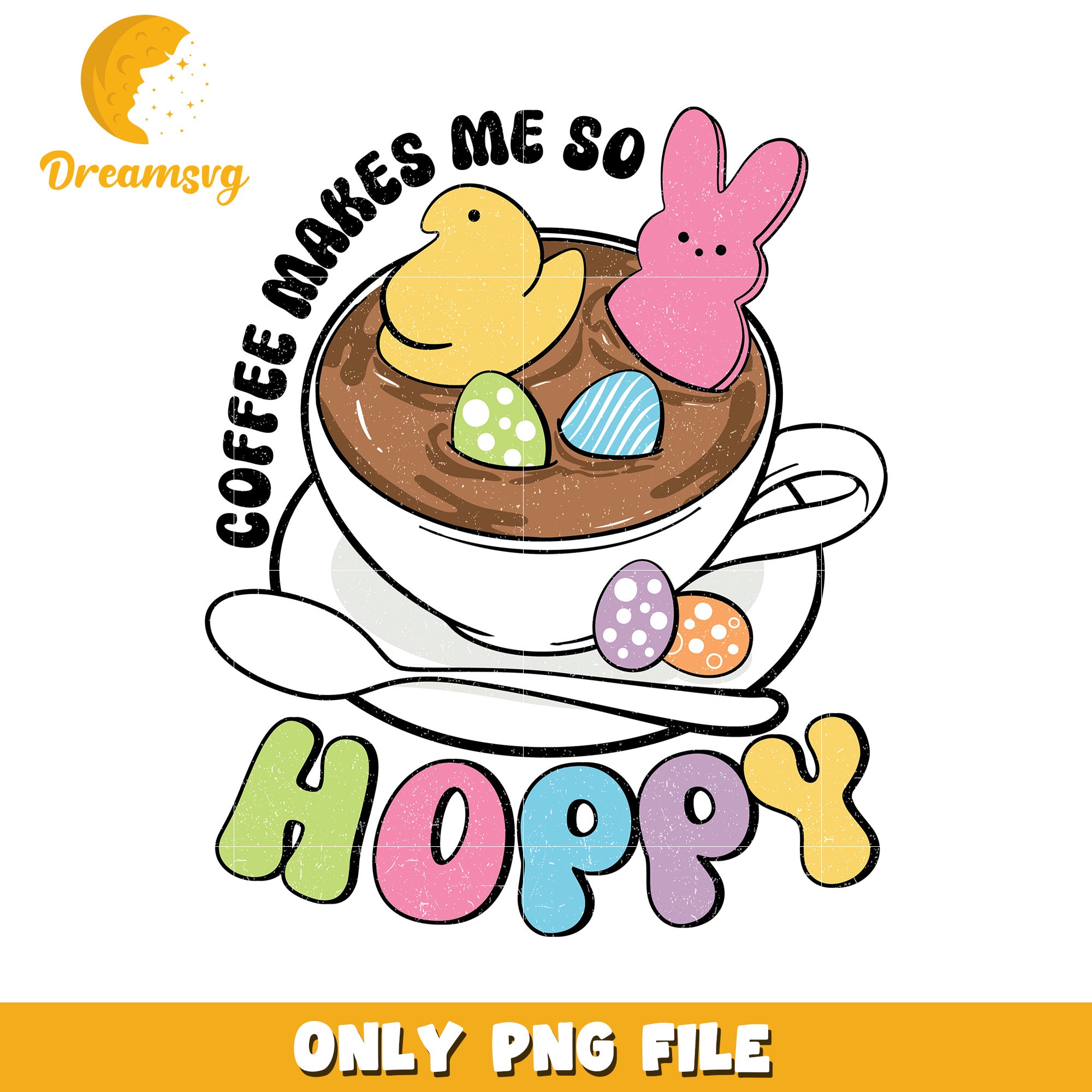 Easter Coffee Makes Me So Hoppy PNG