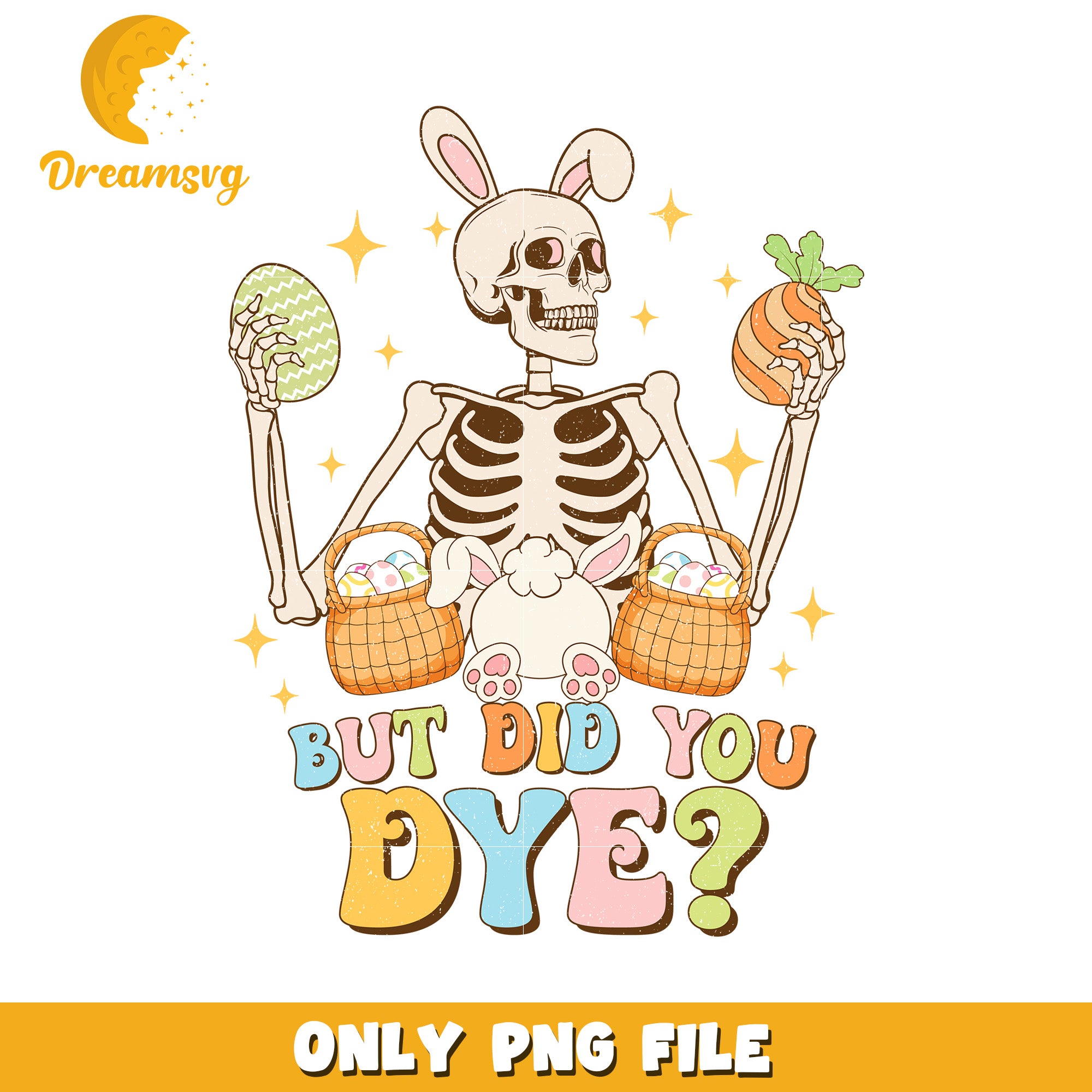Easter Skeleton Bunny PNG But Did You Dye