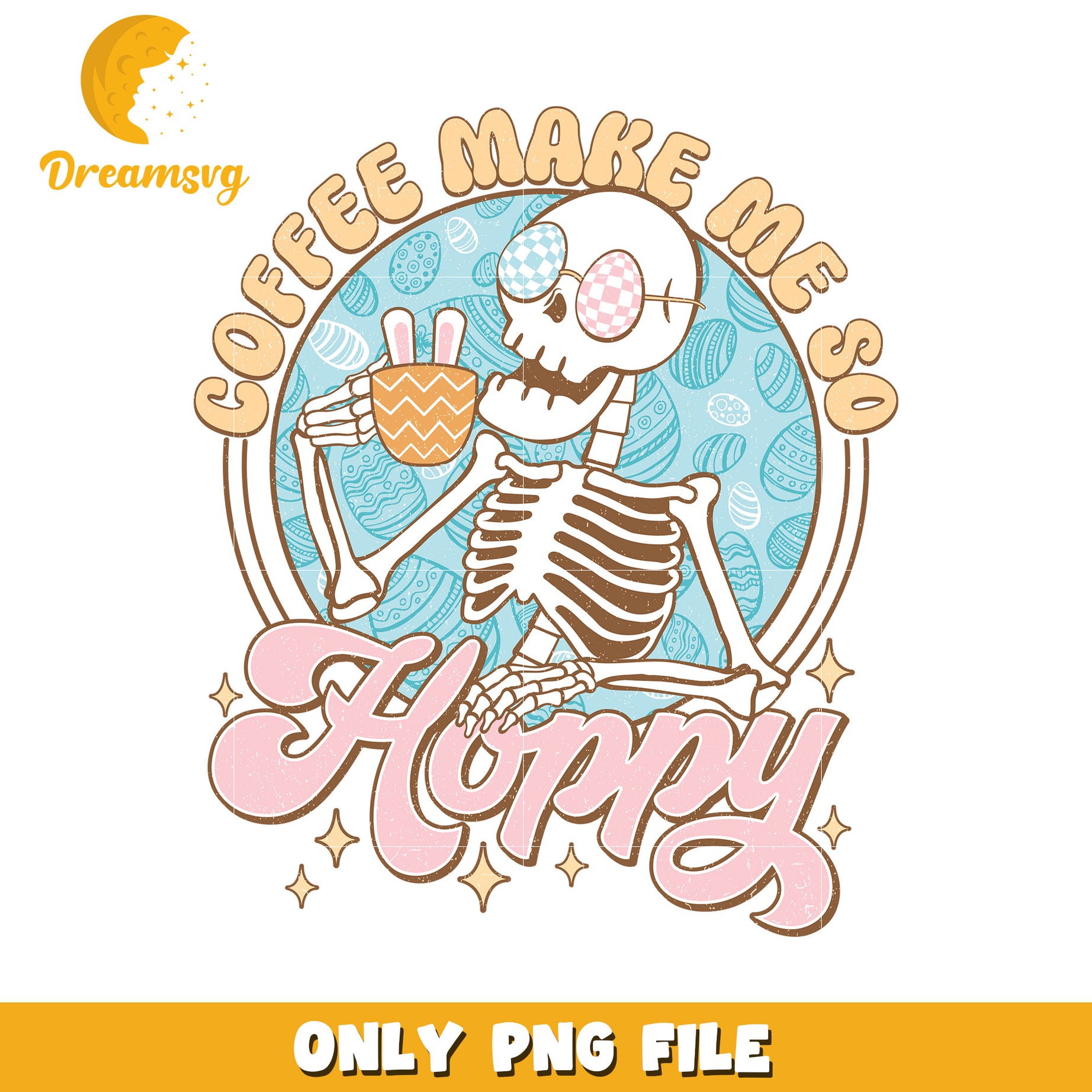 Easter Skeleton Coffee PNG Coffee Makes Me So Hoppy