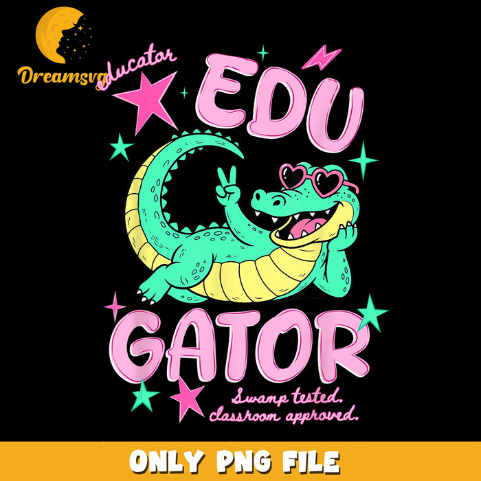 Edu Gator PNG, Swamp Tested Design, Classroom Humor PNG