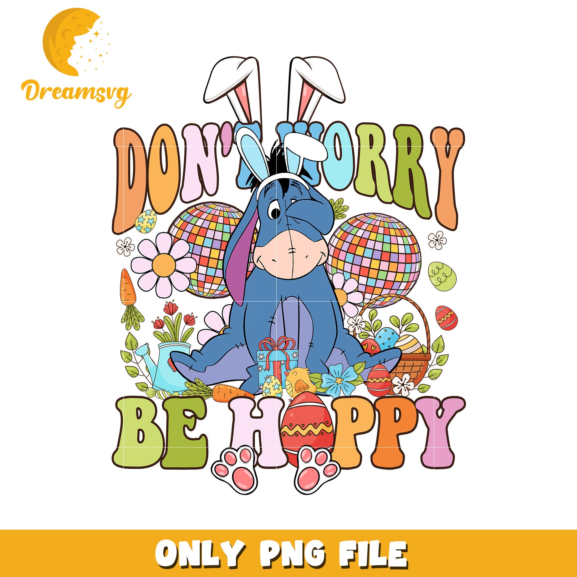 Eeyore Easter PNG Dont Worry Be Hoppy