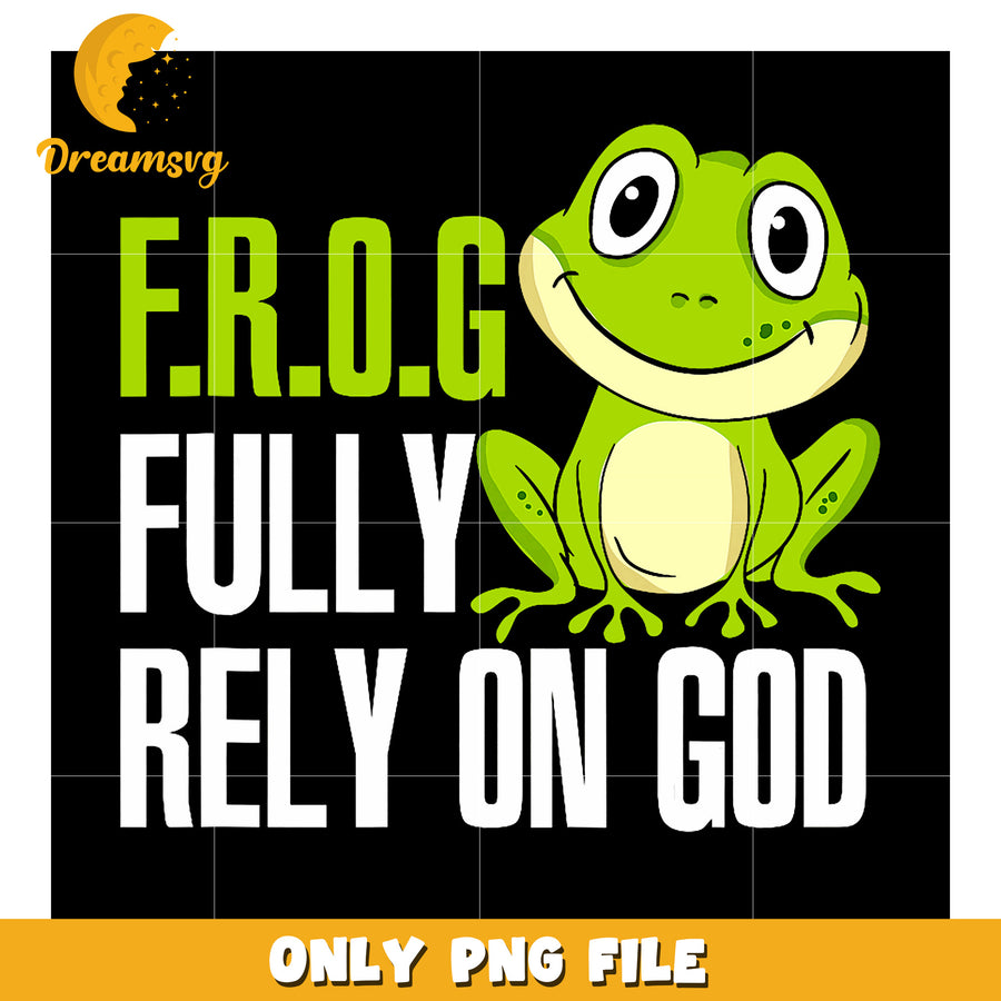 F.R.O.G Fully Rely on God Cute Frog PNG Design File