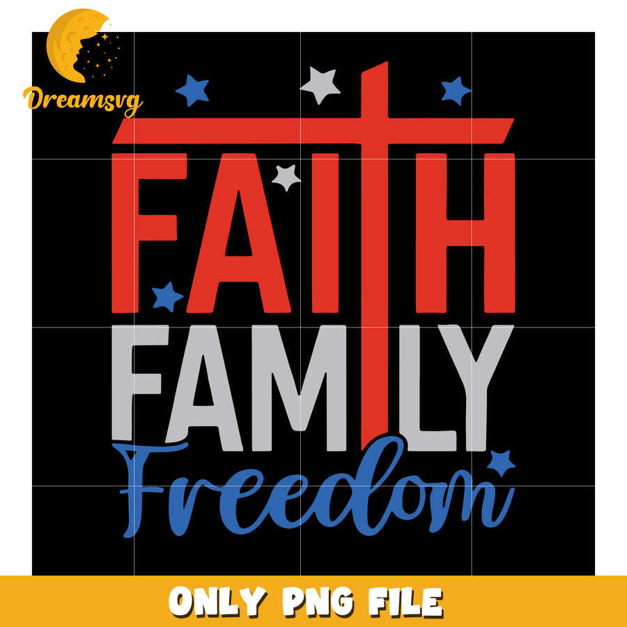 Faith family freedom design png, patriotic values png, american pride png