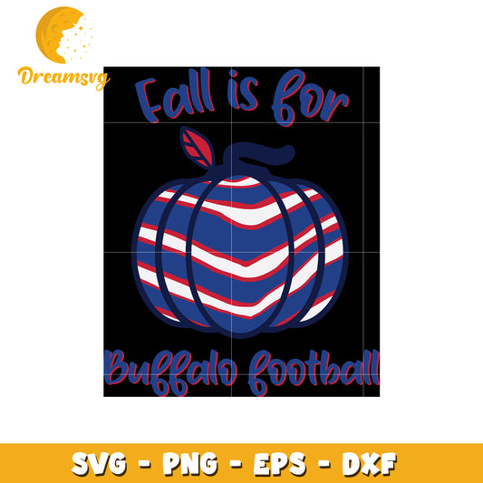 Fall is for buffalo football svg, pumpkin design svg, football svg