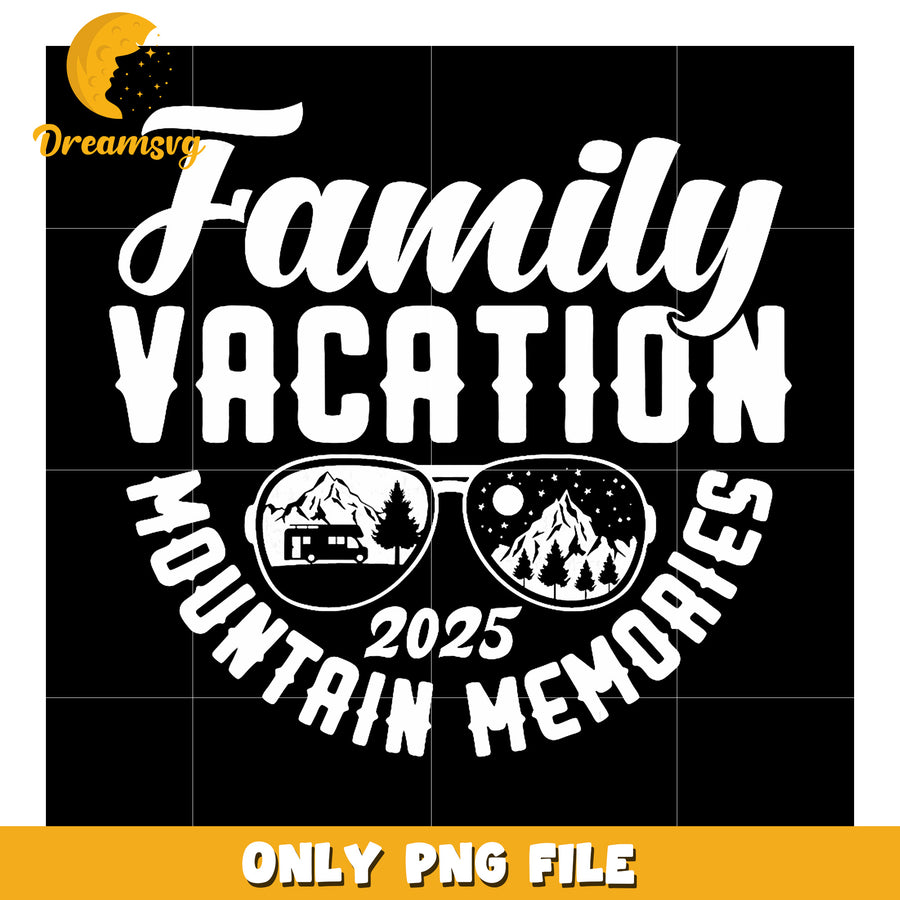 Family Vacation Mountain Memories PNG 2025