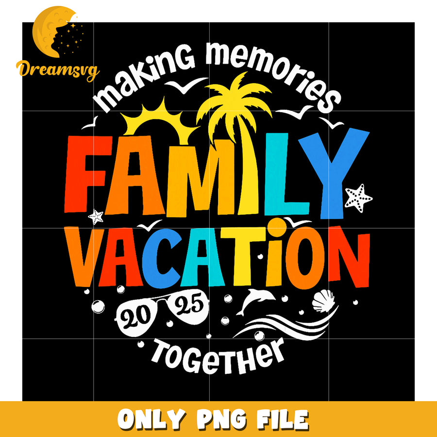 Family Vacation PNG Making Memories Together