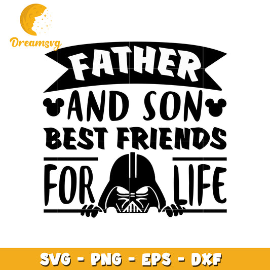 Father and son bestfriend for life svg, star wars svg, quotes svg