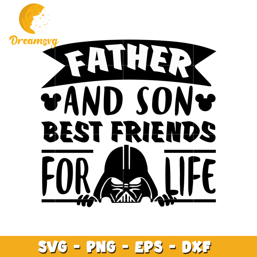 Father and son bestfriend for life svg, star wars svg, quotes svg