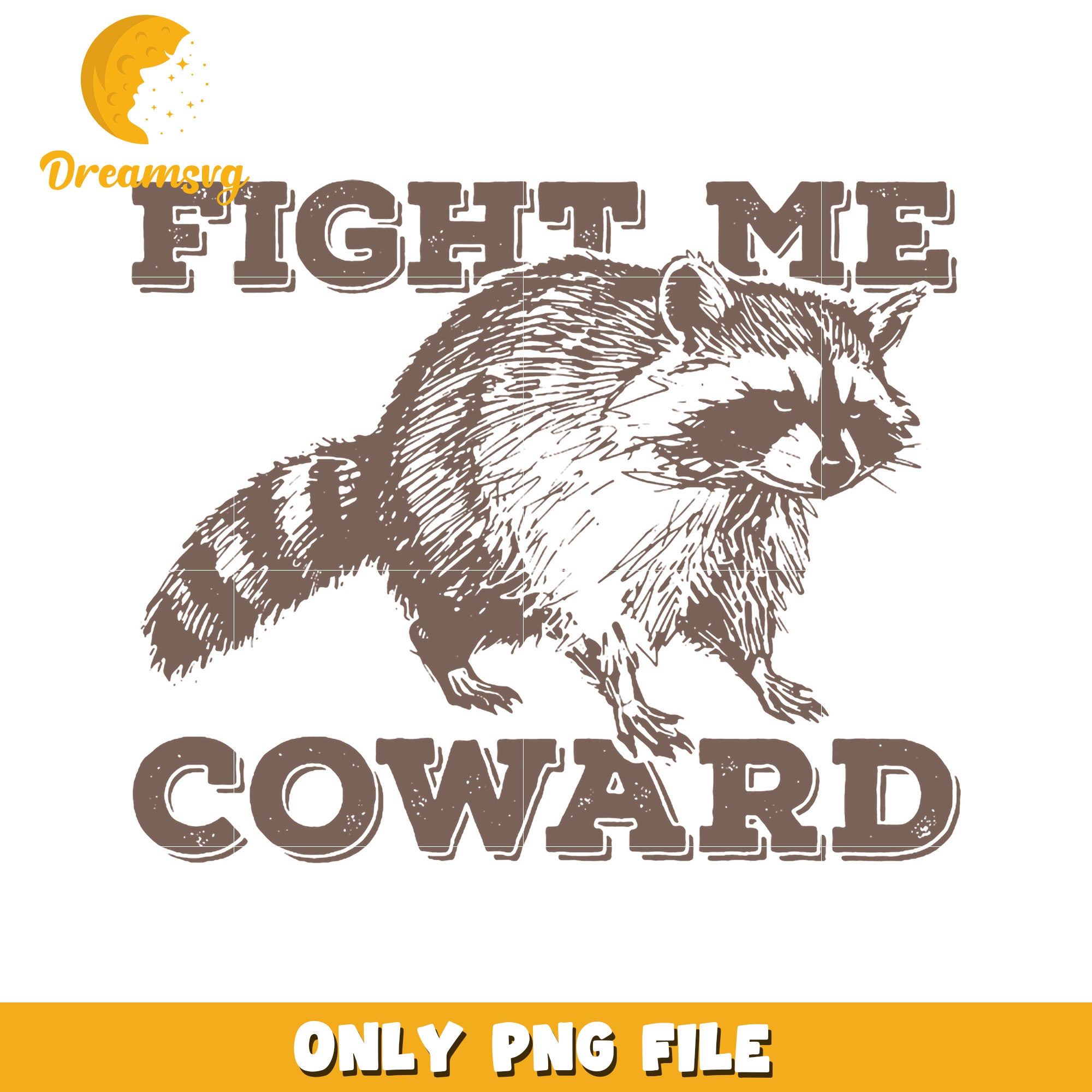 Fight Me Coward Raccoon PNG Design