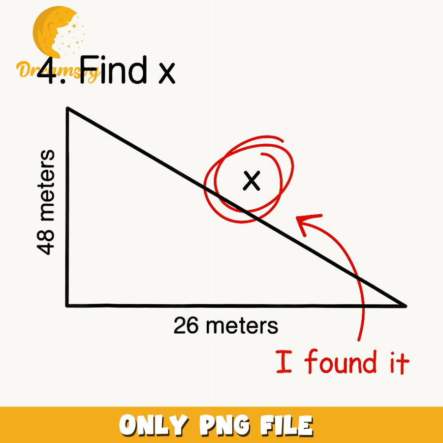 Find X I Found It Funny Math PNG, Geometry Triangle Meme, Teacher PNG