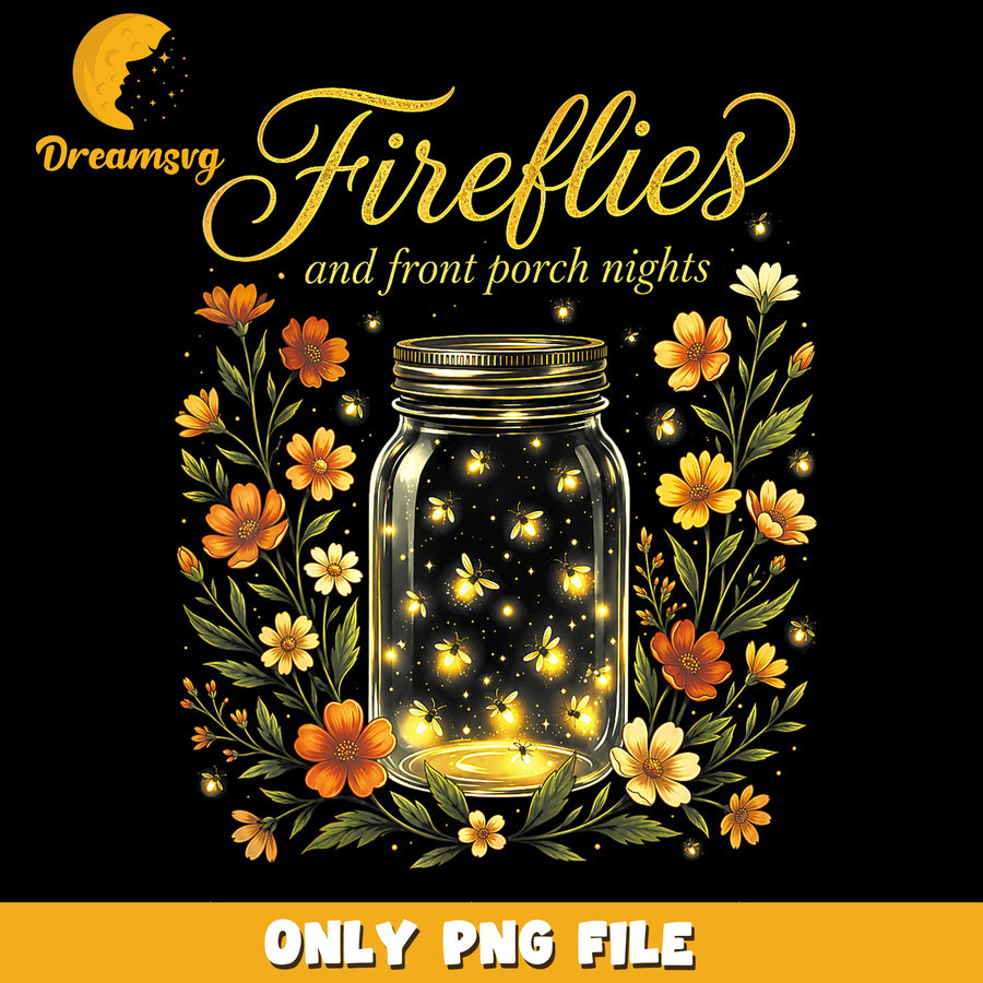 Fireflies And Front Porch Nights Mason Jar PNG, Wildflower, Summer PNG