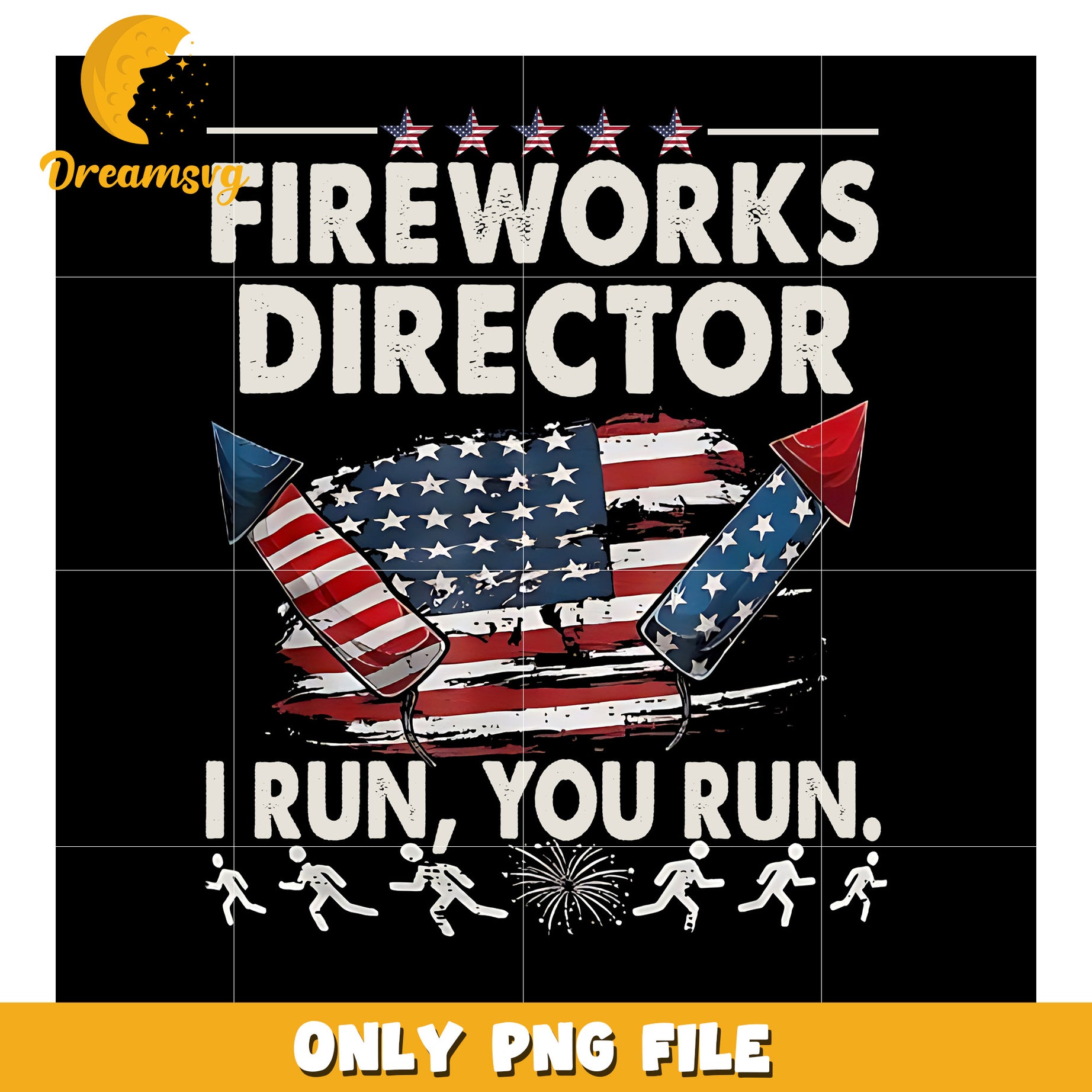 Fire works director i run you run png, bold patriotic phrase png