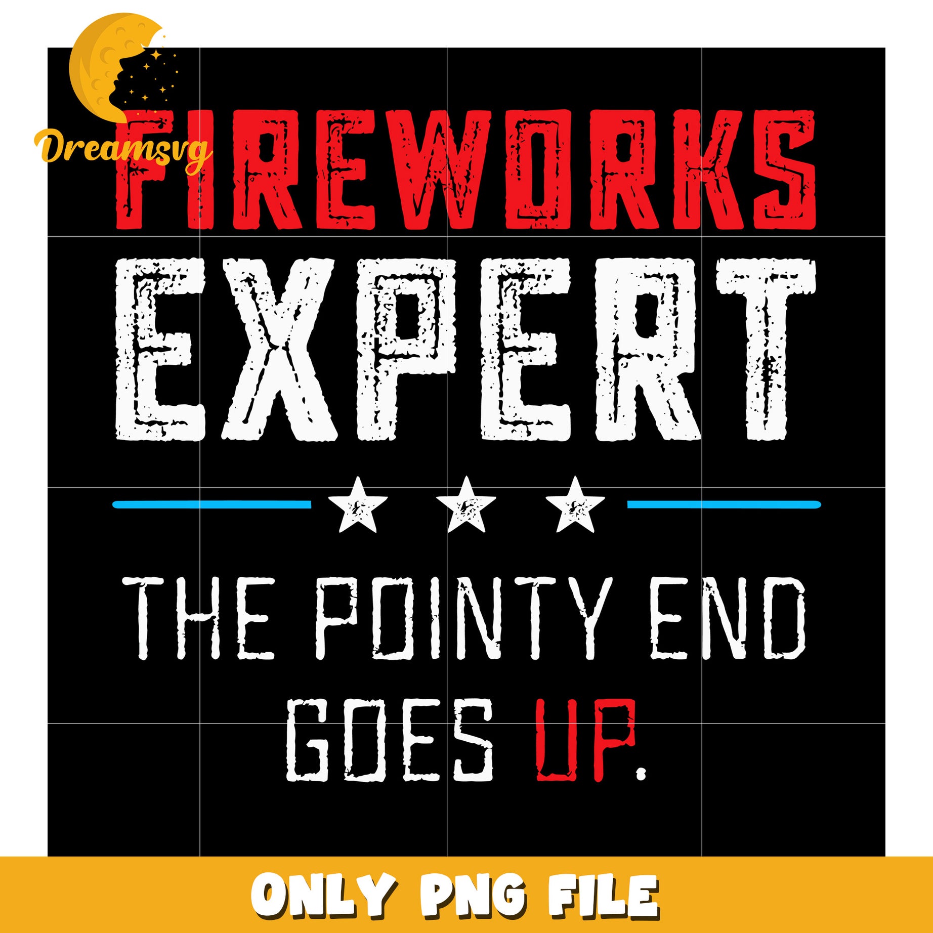 Fireworks expert the pointy end goes up png, funny fireworks quote png