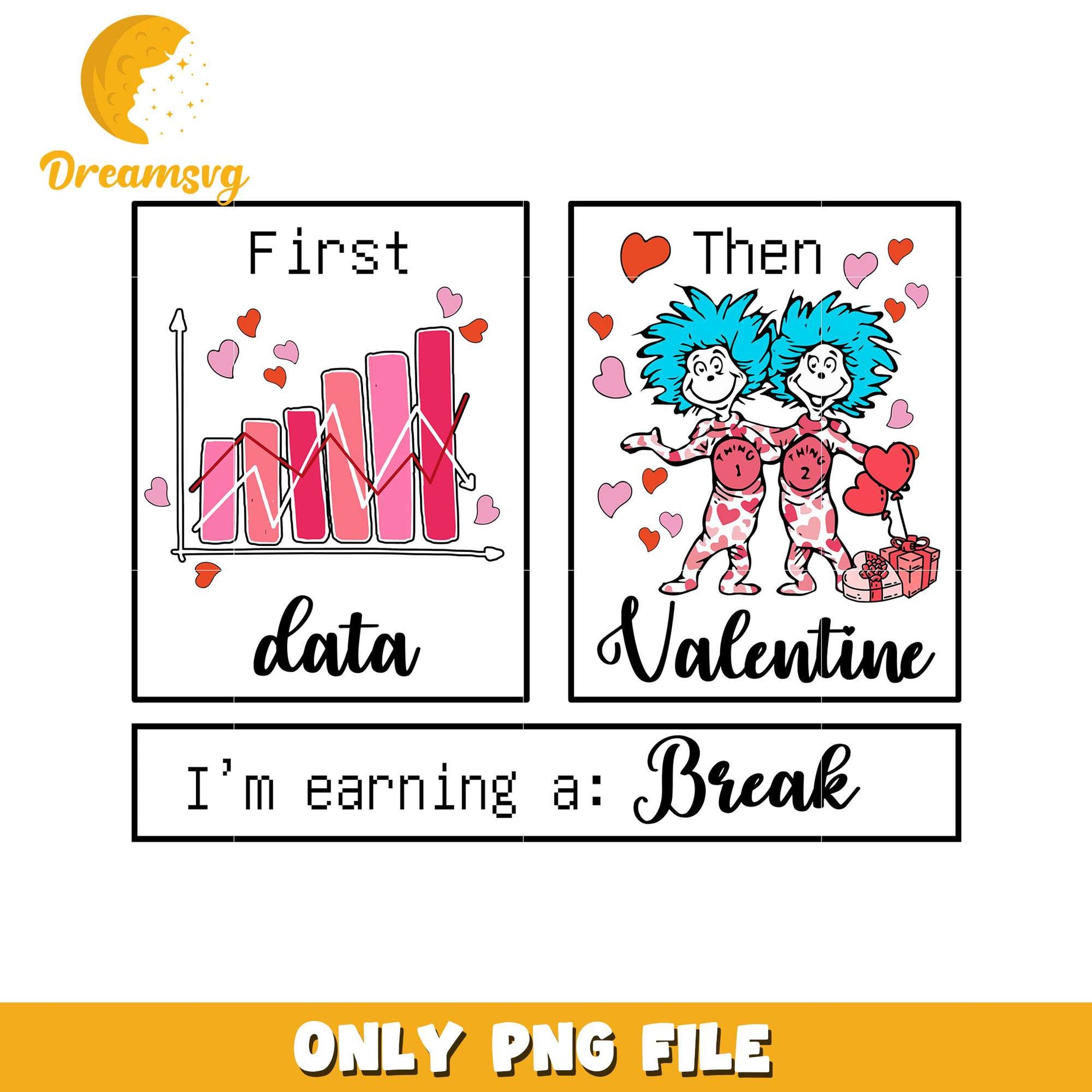 First Data Then Valentine Fun PNG File for Break Time