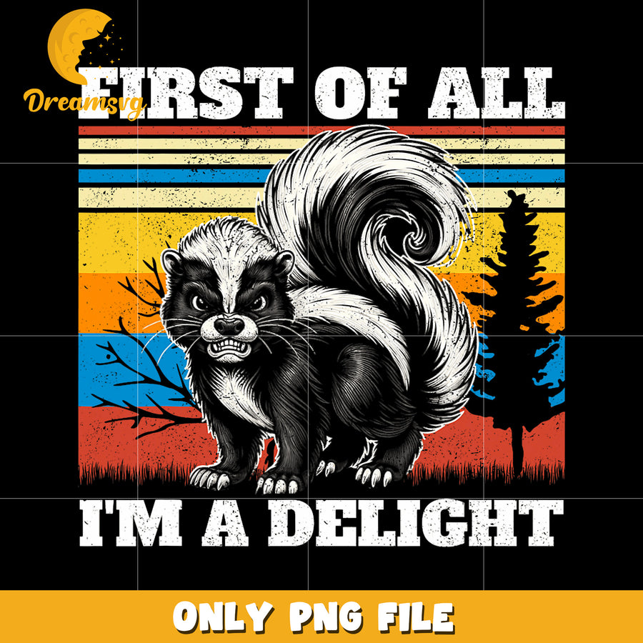 First of all im a delight png, confident png, funny quote png
