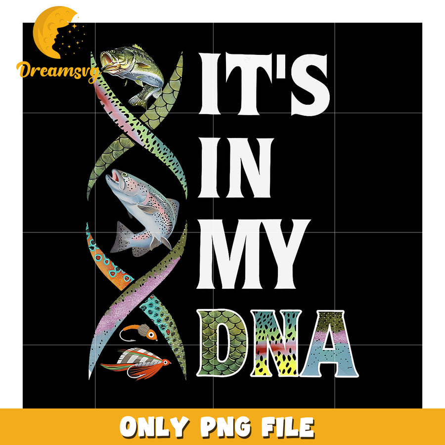 Fishing DNA PNG Its In My Genes Design