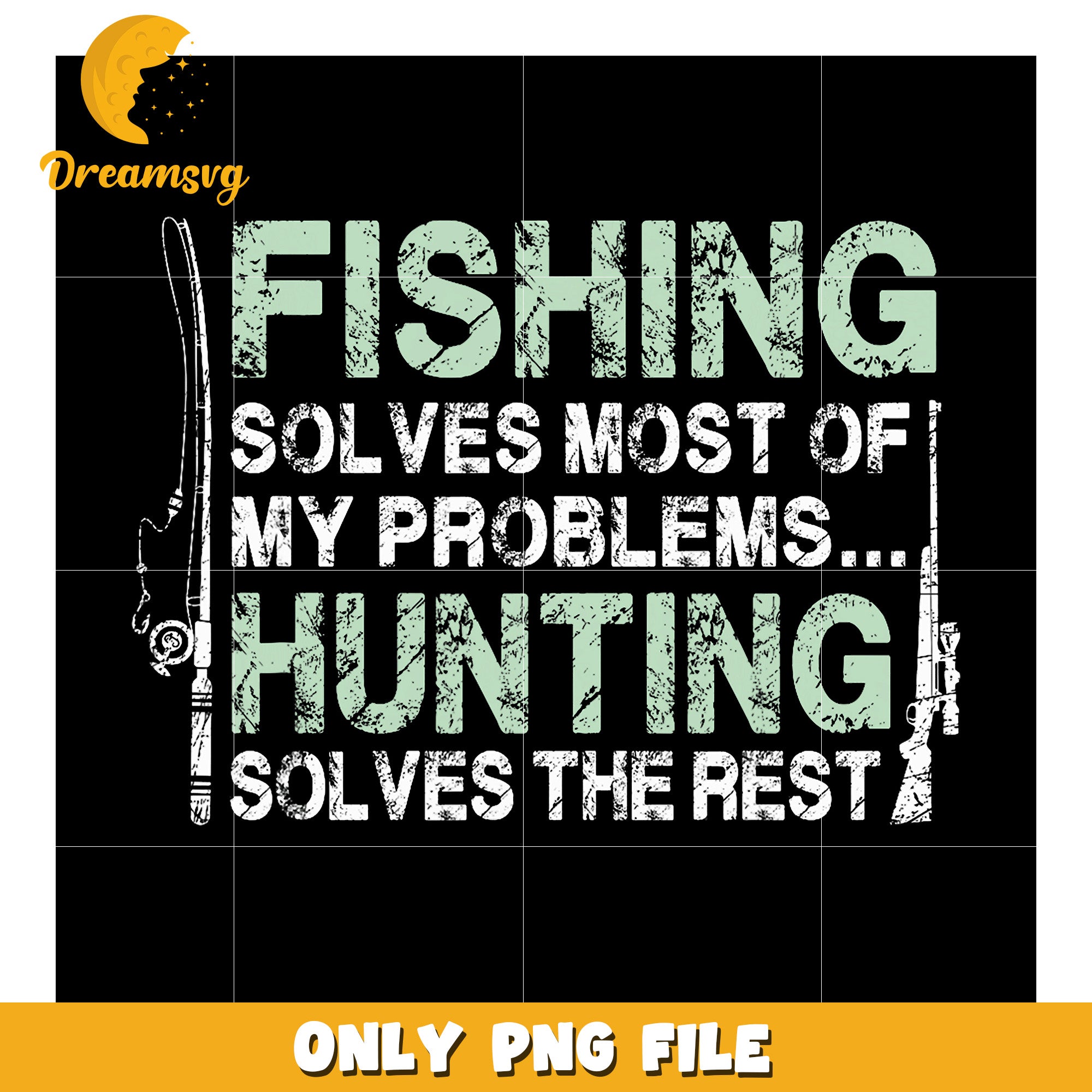 Fishing & Hunting PNG Solves All My Problems