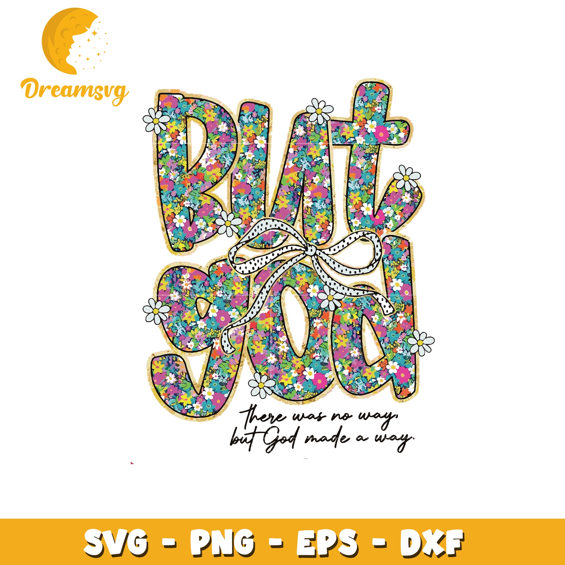 Floral God Made A Way SVG Cut File