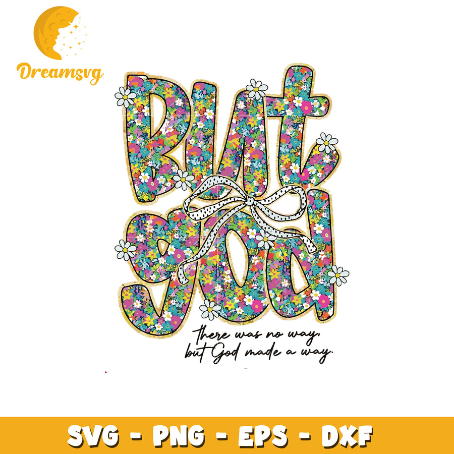 Floral God Made A Way SVG Cut File