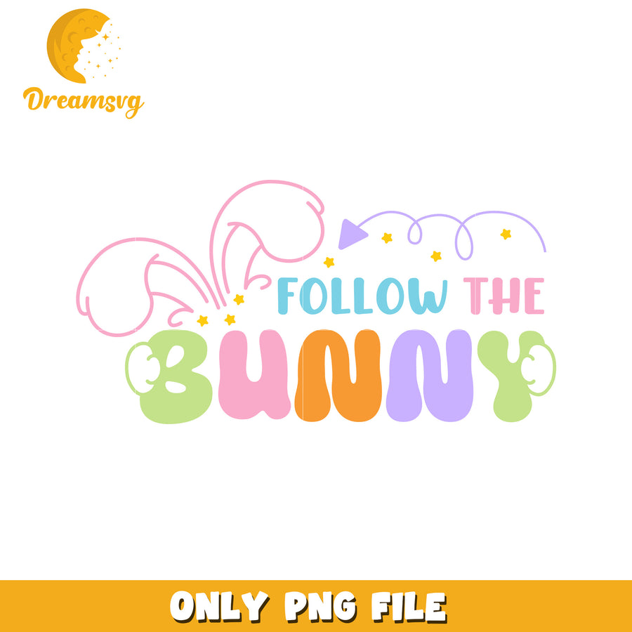 Follow the Bunny Easter PNG Design