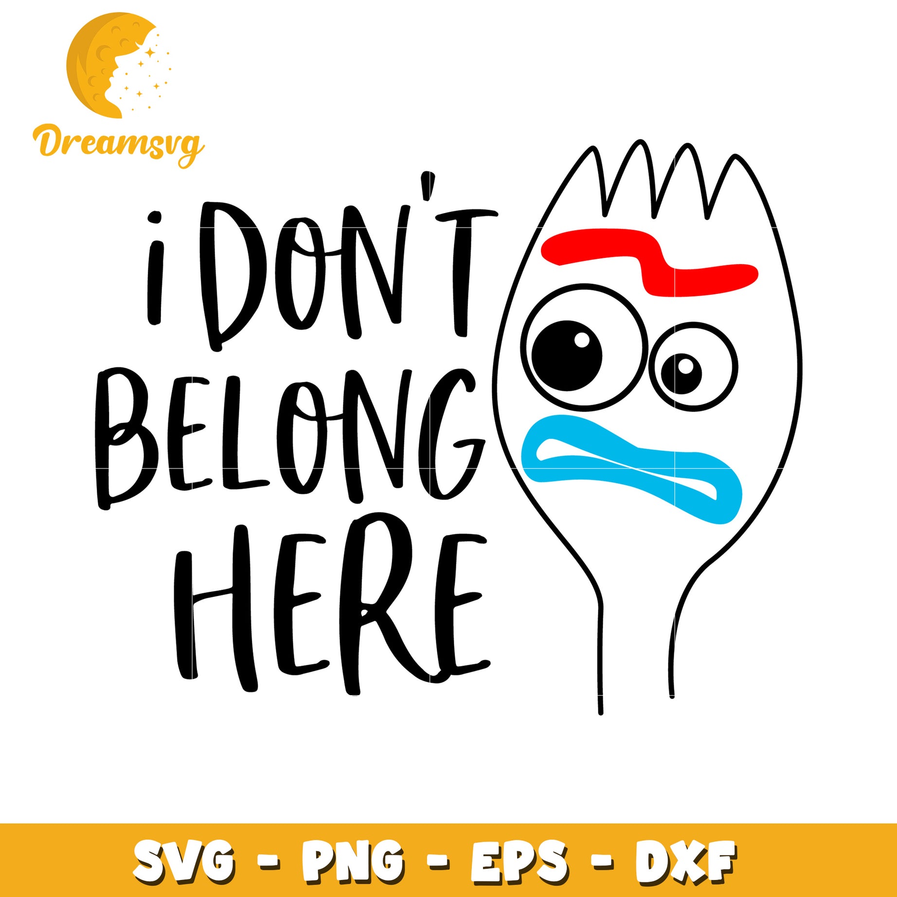 Forky SVG Cut File I Dont Belong Here