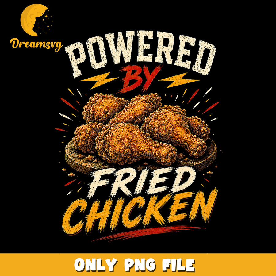Fried Chicken Design PNG, Powered By Food, Humorous Art