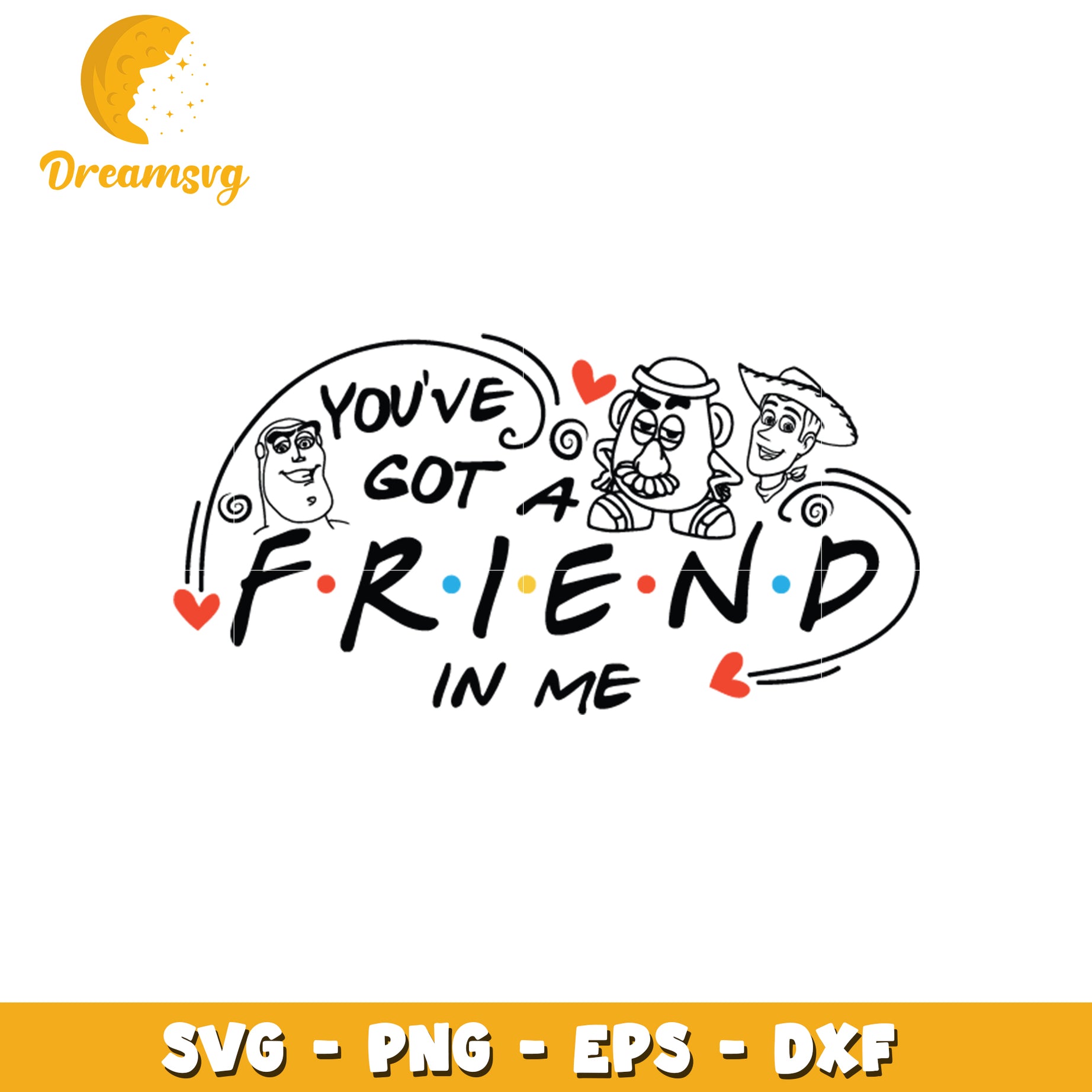 Friendship SVG Youve Got A Friend In Me Design