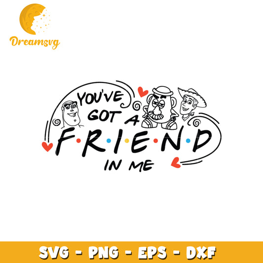 Friendship SVG Youve Got A Friend In Me Design