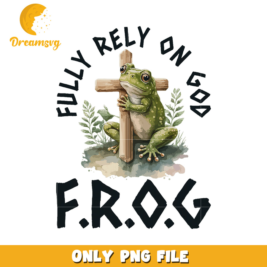 Frog Relies on God PNG Sublimation