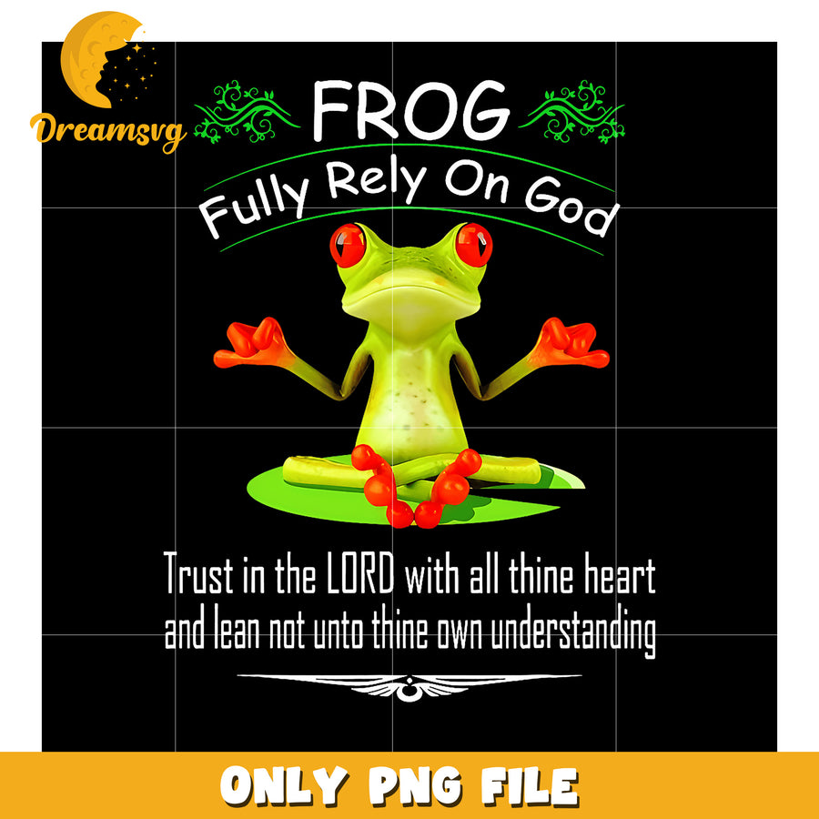 Frog Yoga PNG Fully Rely On God Design