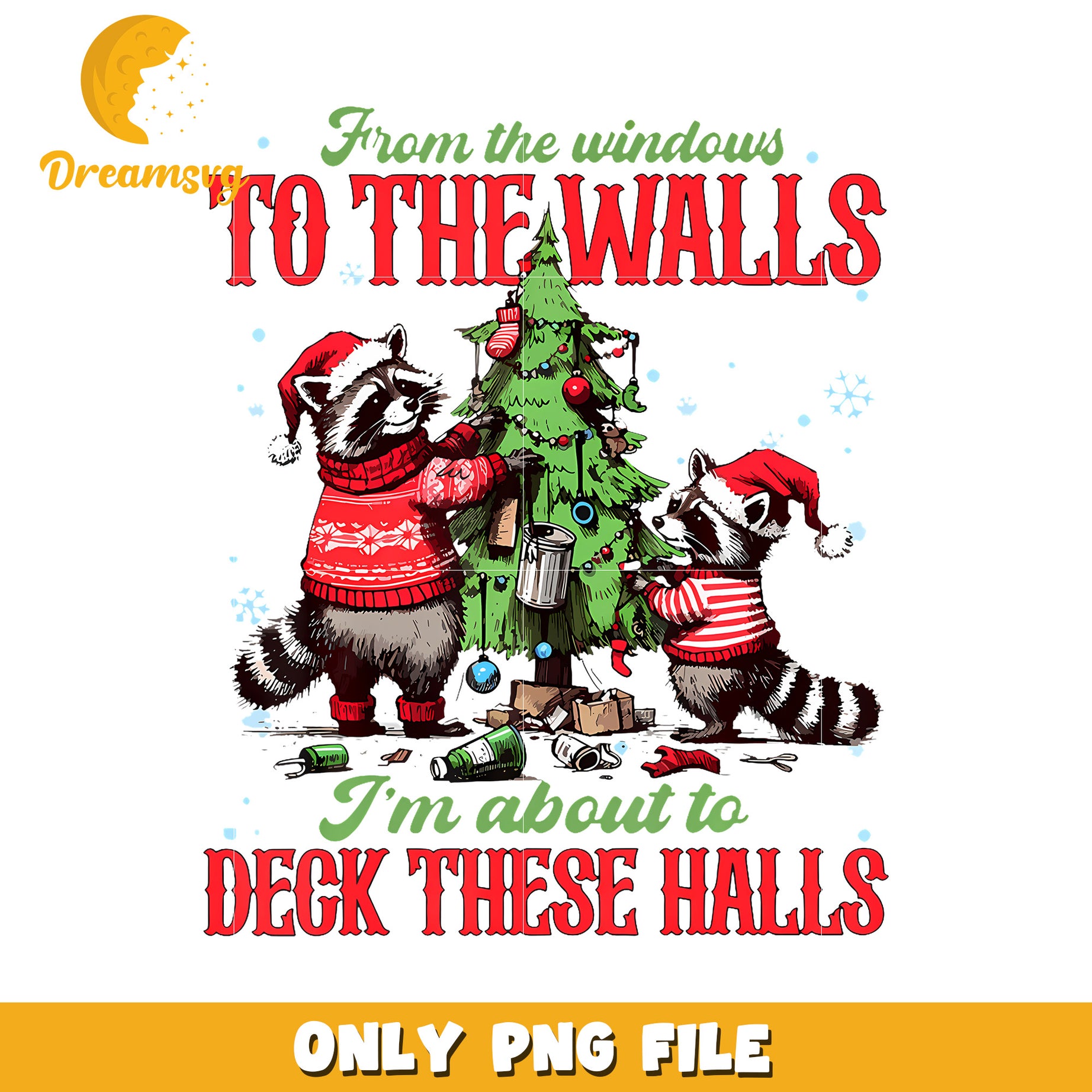 From The Windows To The Walls png, funny saying png, christmas tree png