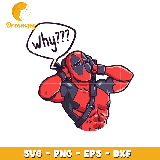 Funny Deadpool SVG Design with Why Text for Crafts