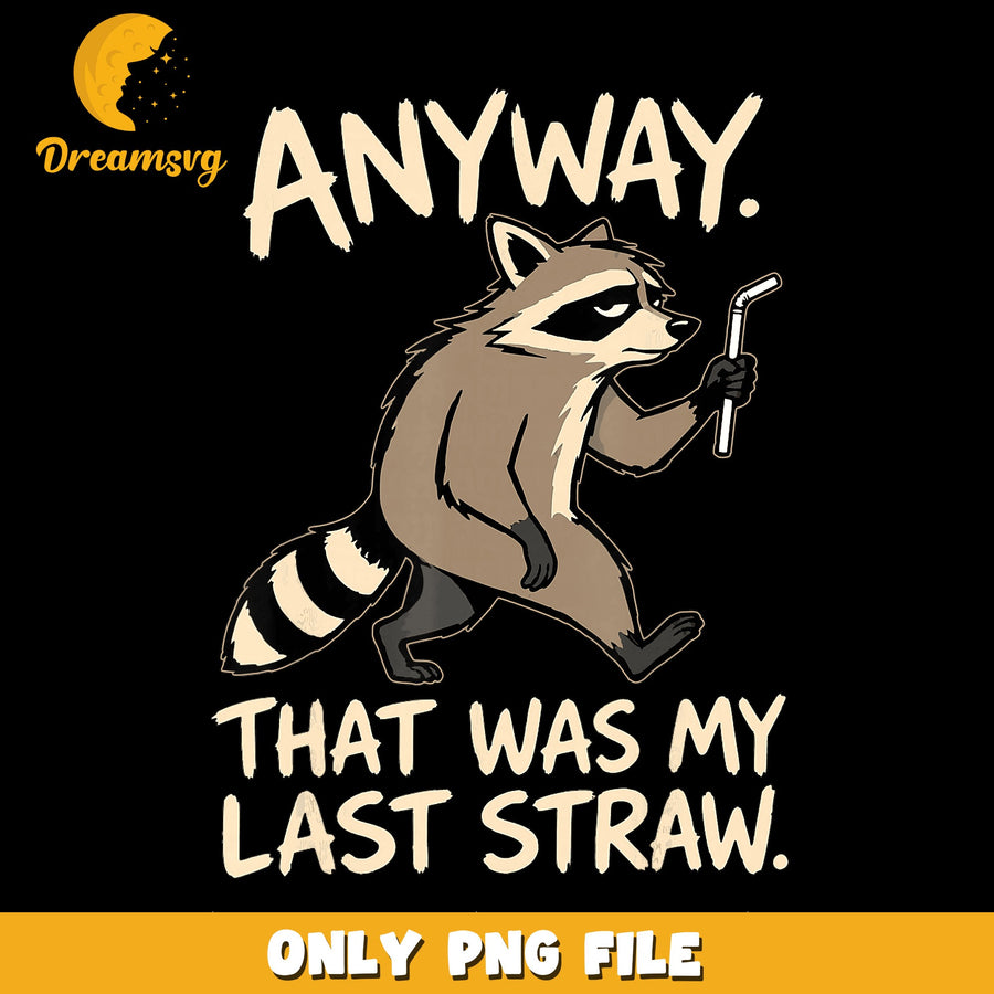Funny Raccoon PNG, Last Straw Design, Humorous Art PNG