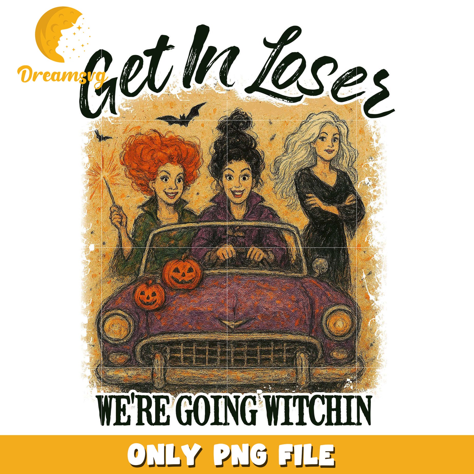 Get in losers we're going witchin png, halloween eve​​ png, halloween ends​ png