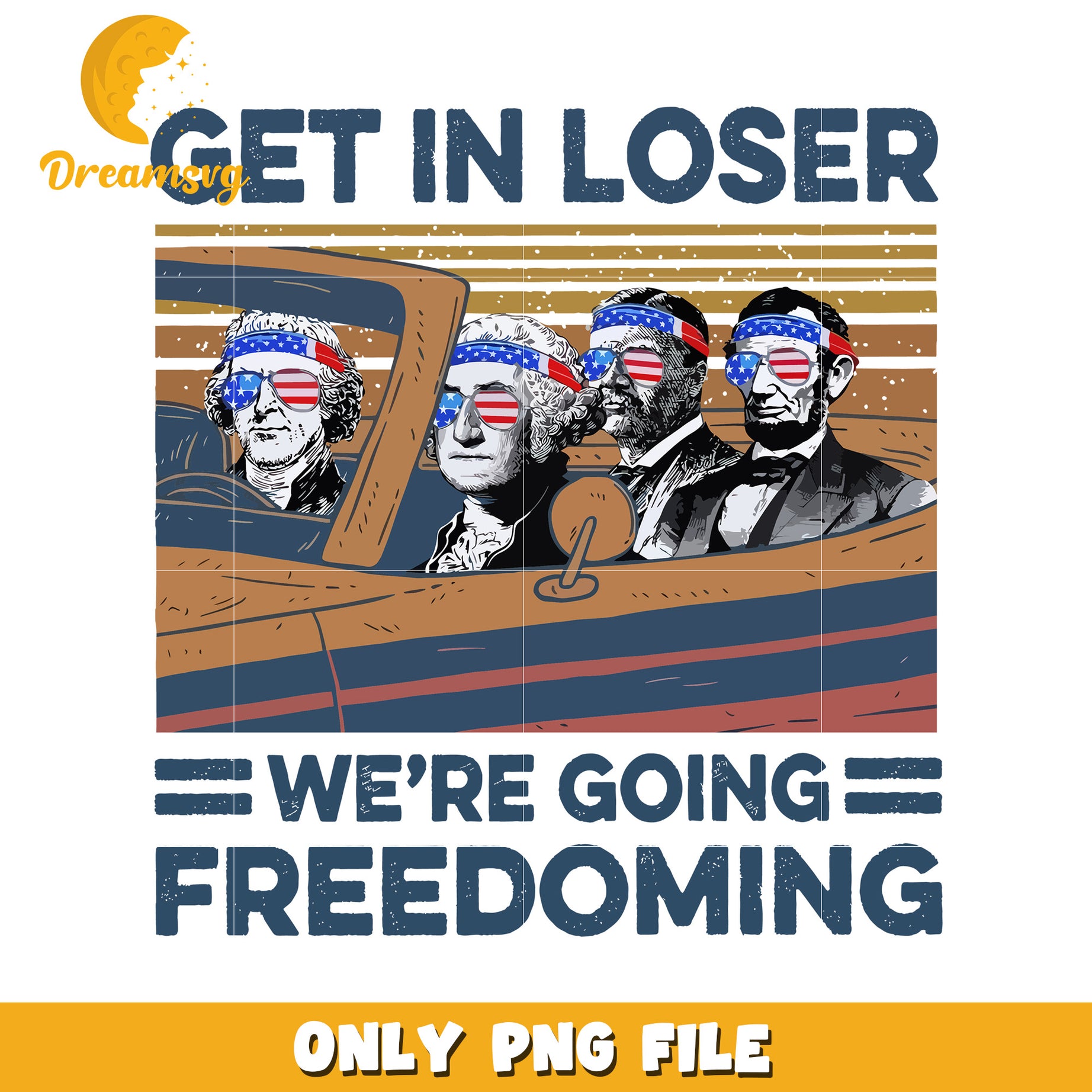 Get in loser we’re going freedoming png, 4th of july humor png, red white and blue png