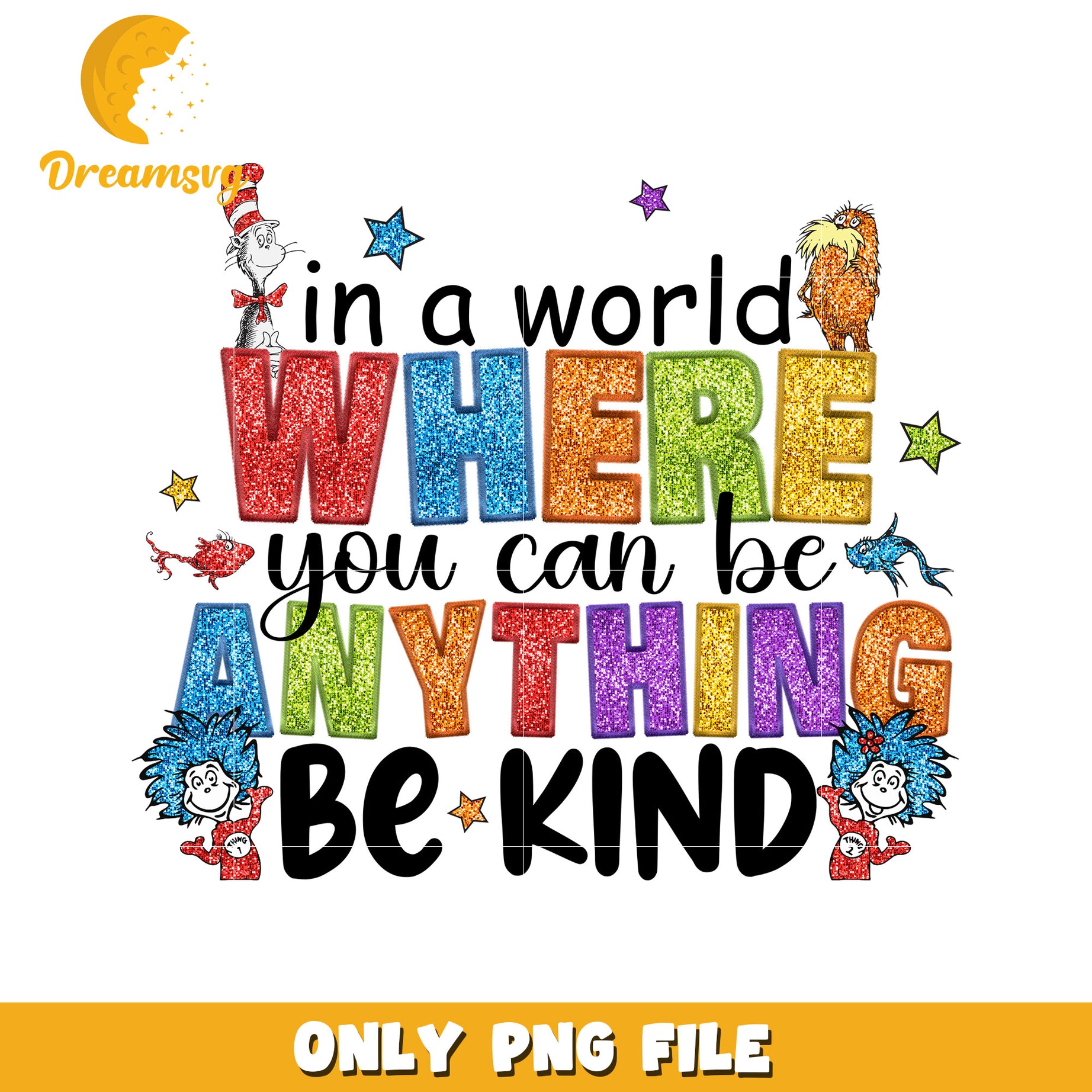 Glitter anything be kind png, dr seuss png, cartoon png