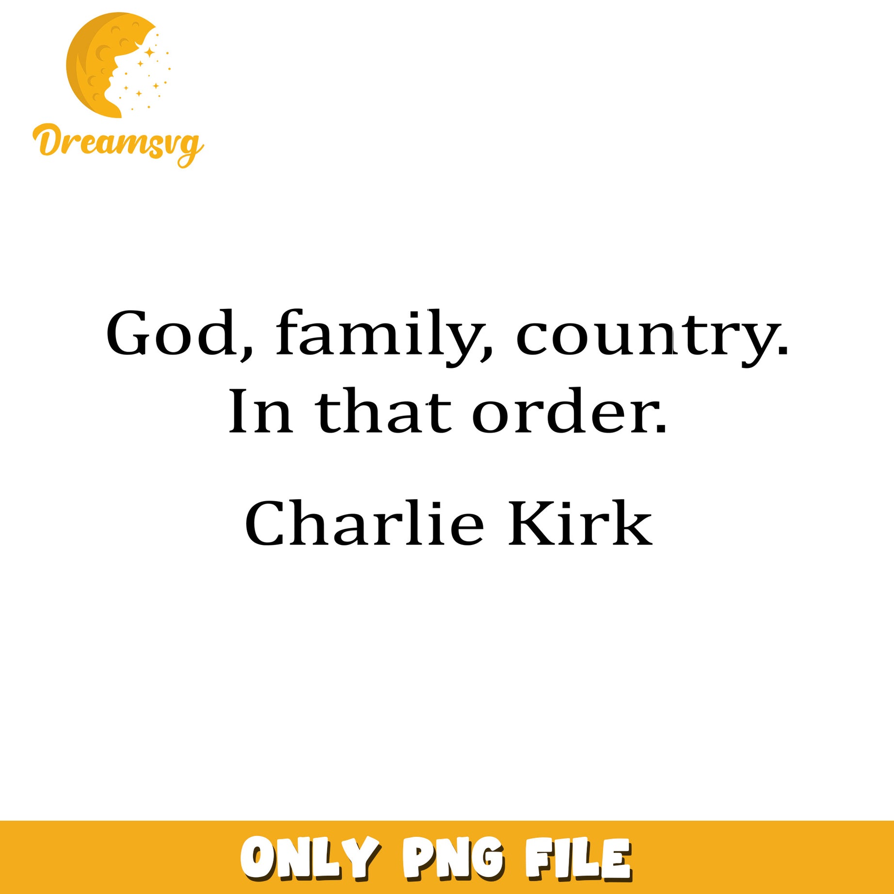 God family country in that order png, charlie kirk flashed​​​​ png, freedom charlie kirk png