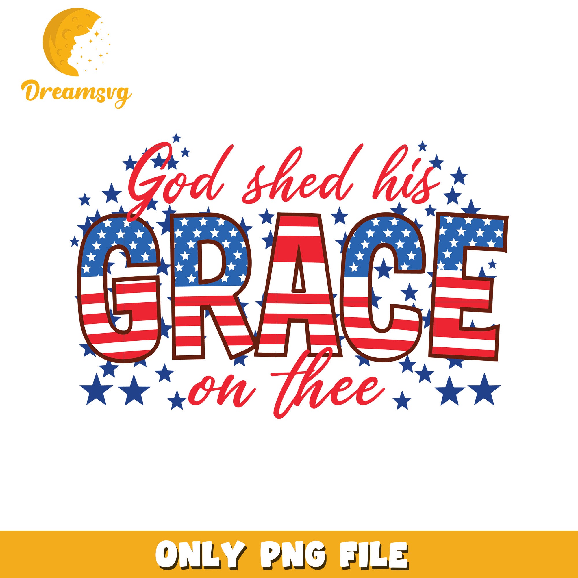 God shed his grace on thee png, independence day png, faith and freedom png