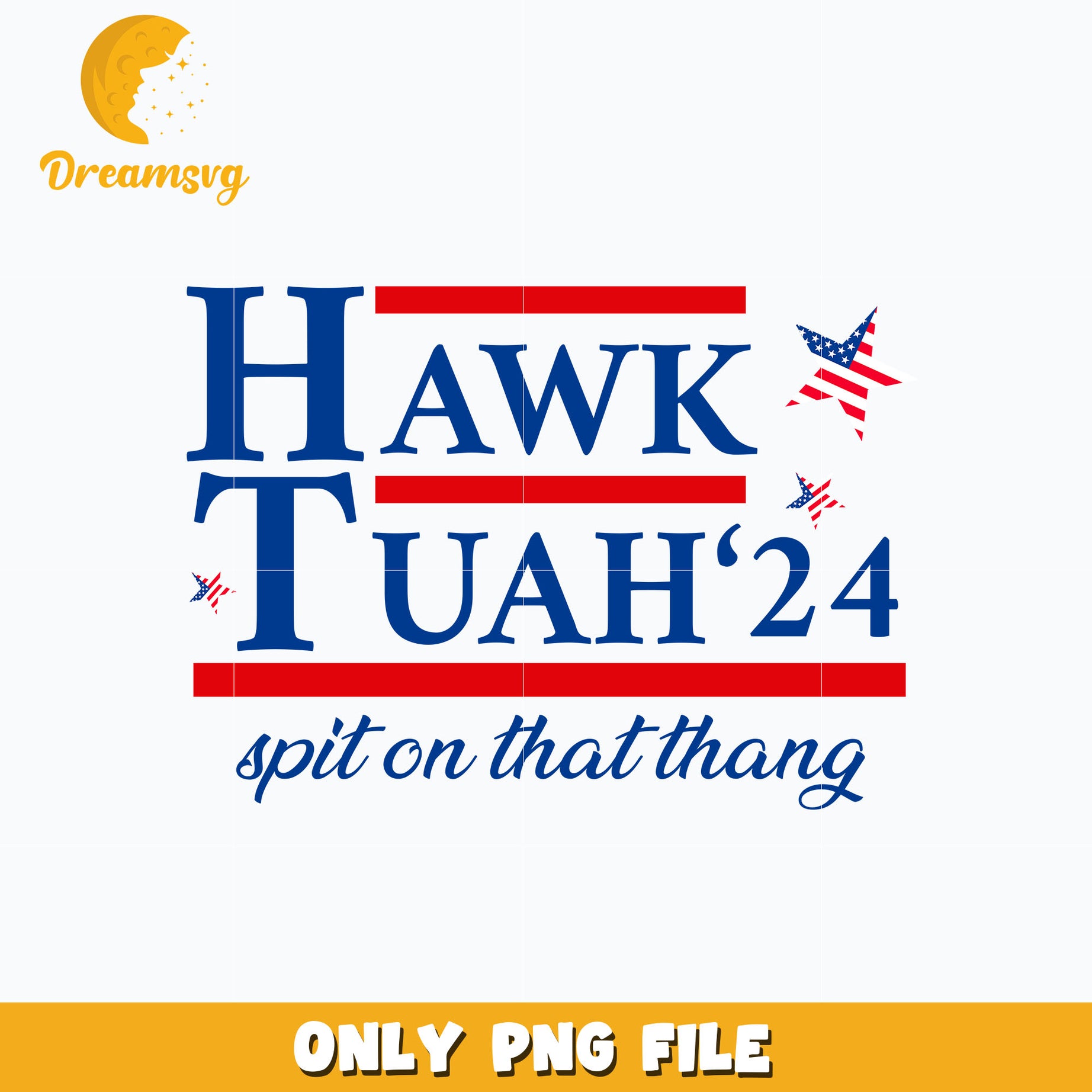 Hawk Tuah '24 png, Spit On That Thang png, digital download