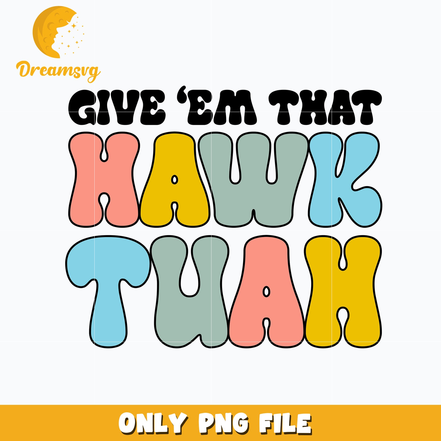 Give Em That Hawk Tuah design png