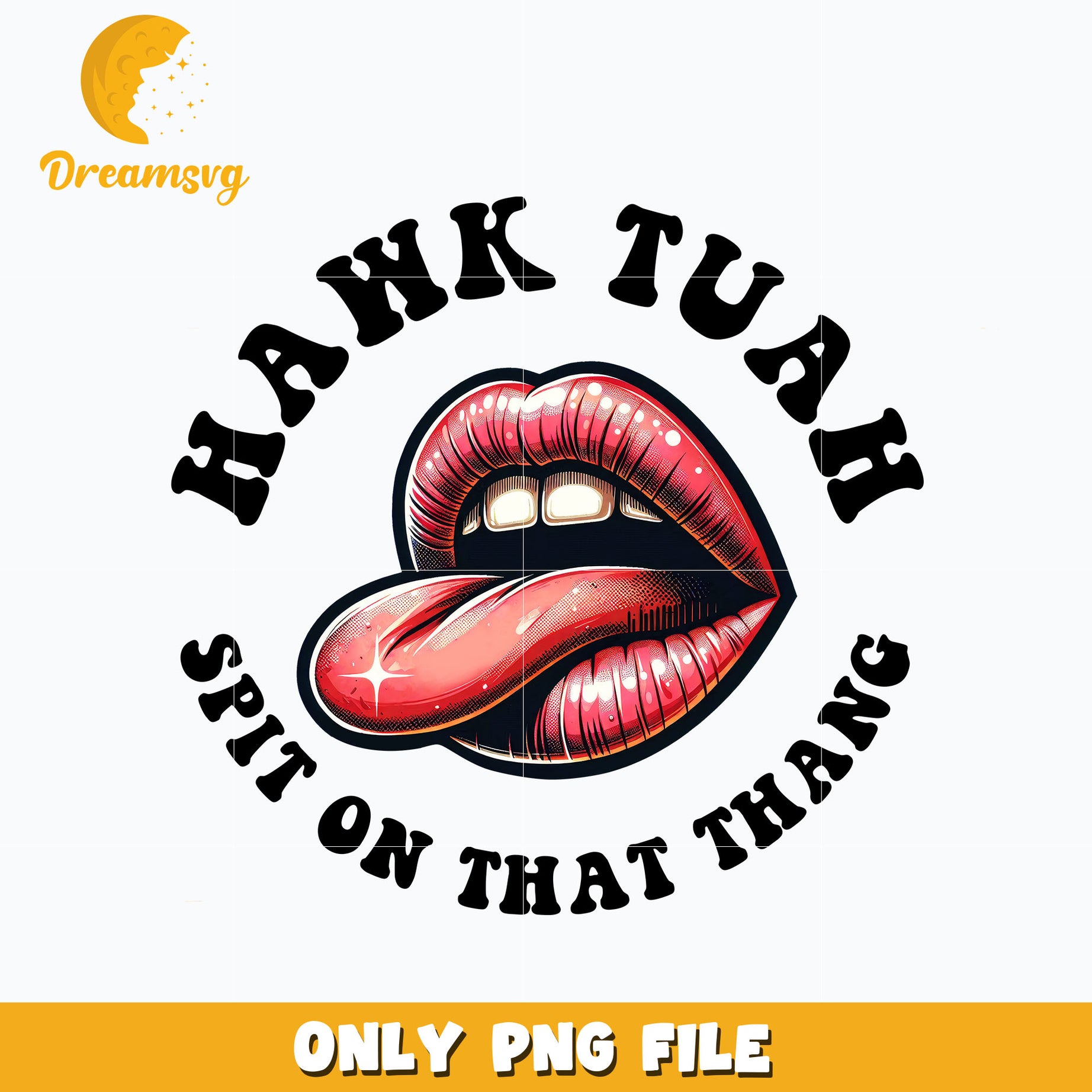 Hawk Tuah Spit On That Thang Lips png