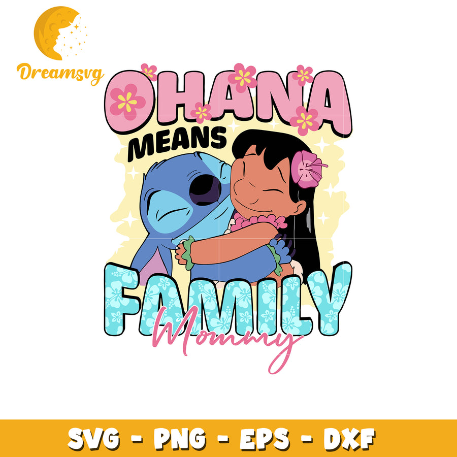 Hana means family mommy svg, Lillo and Stitch Ohana svg, disney svg