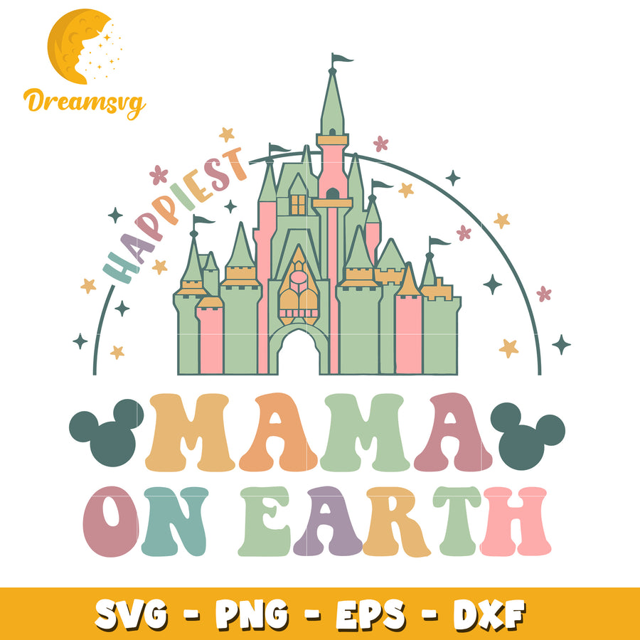 Happiest Mama On Earth SVG Cut File