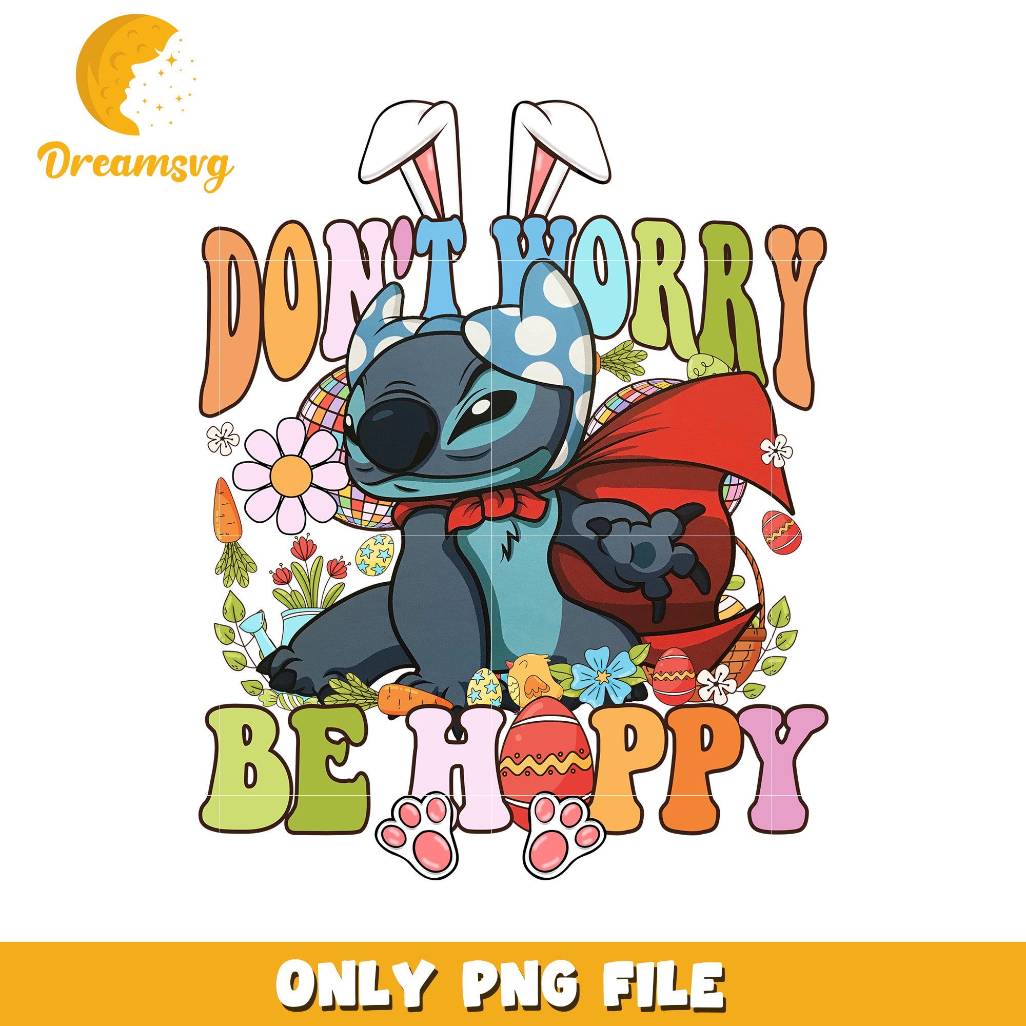 Happy Easter PNG File Don’t Worry Be Happy Design