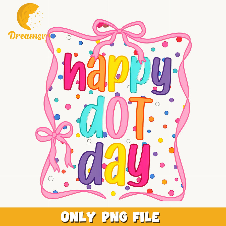Happy Dot Day Clipart, Colorful Rainbow Typography Pink Bow, Quote v2