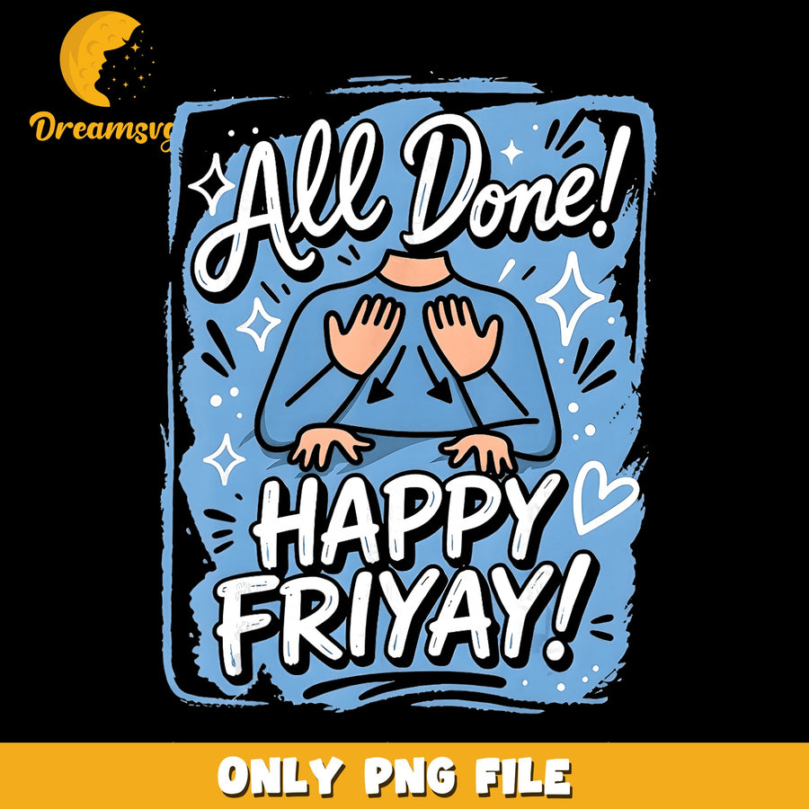 Happy Friyay PNG, Celebration Design, All Done PNG