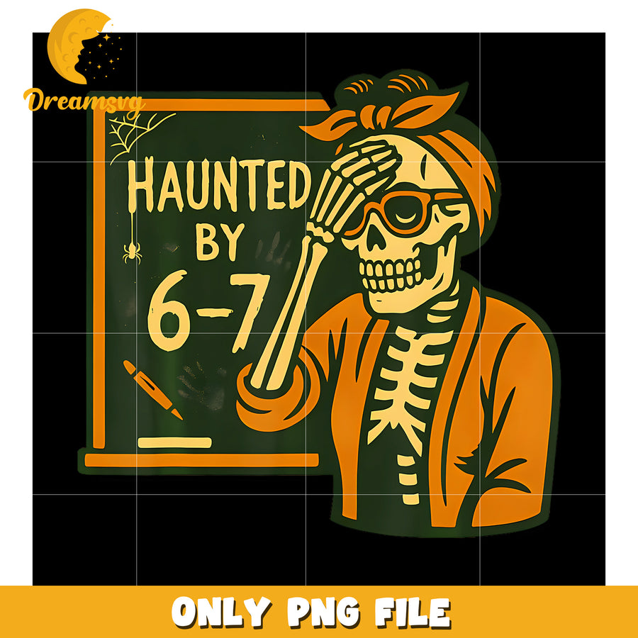 Haunted By 6-7 png, hilarious quotes png, halloween skeleton png