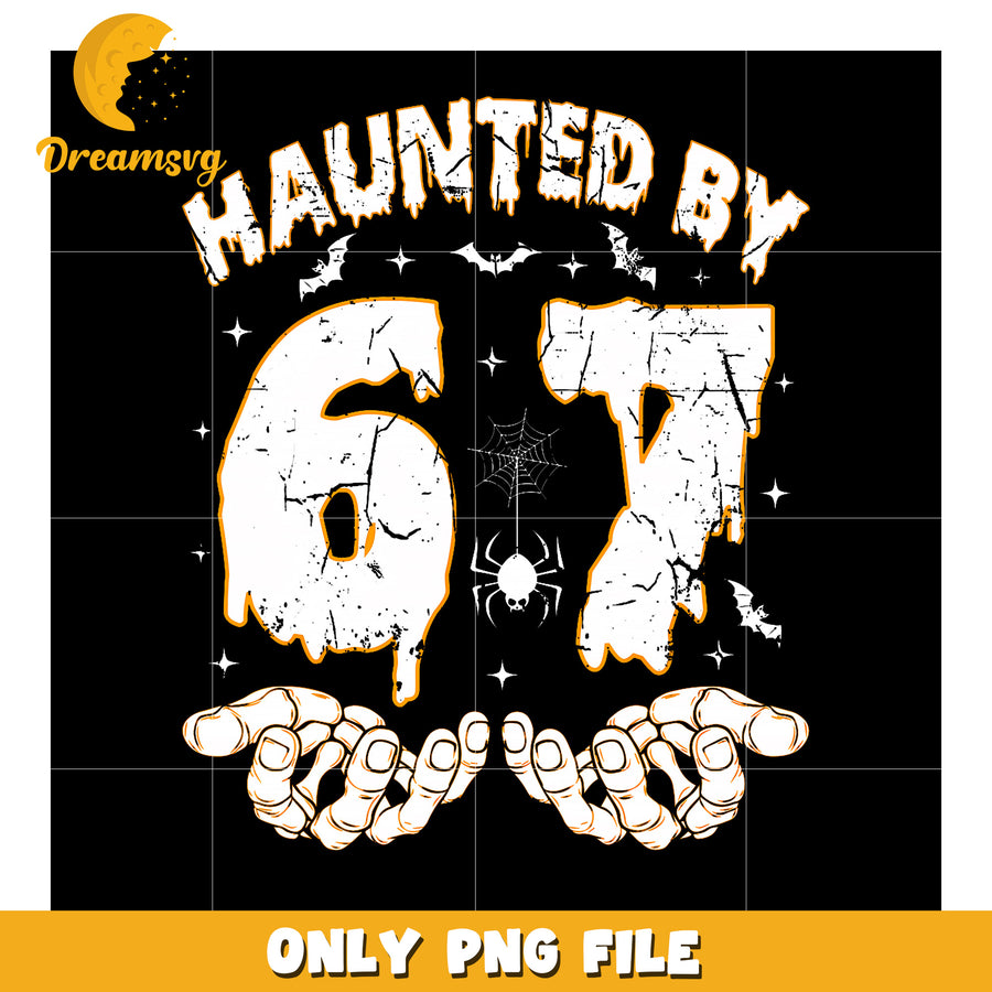 Haunted By 67 png, funny saying png, 67 meme png