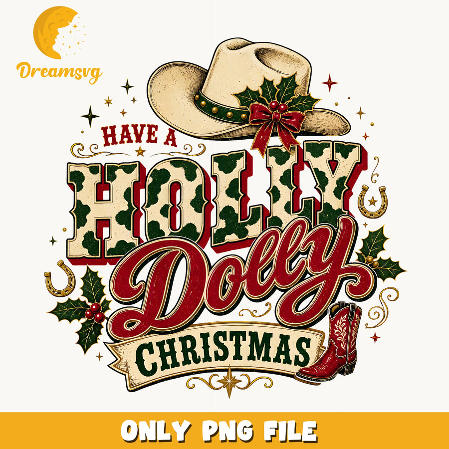 Have A Holly Dolly Christmas, Cowboy Hat Holly Berry Red Boot PNG